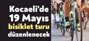 Kocaeli’de 19 Mayıs bisiklet turu düzenlenecek