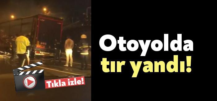 TEM Otoyolu Hereke mevkii İstanbul istikametinde bir seyir halindeki tırda