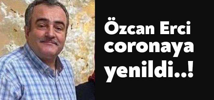 Gebze’de görev yapan öğretmen Özcan Erci (54) koronavirüs tedavisi gördüğü
