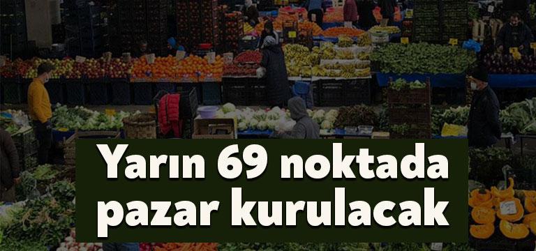 Kocaeli’de yarın 69 noktada pazar kurulacak.
