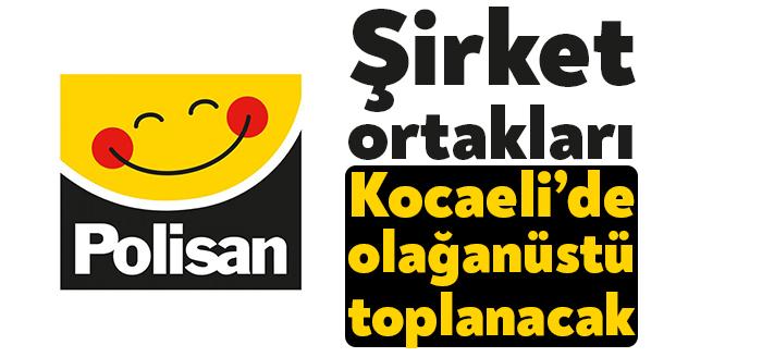 Polisan Holding A.Ş. ortakları, , 28 Mayıs Cuma günü Saat