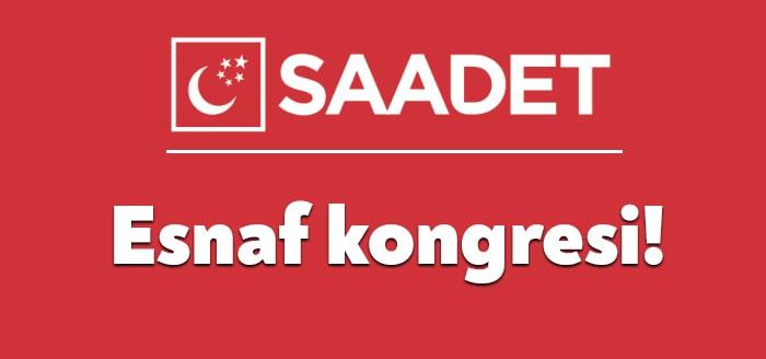 Saadet Partisi "Kepenkleri kaldırmadan ekonomi kalkınmaz!" sloganıyla 3 Haziran'da "Esnaf