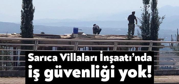 İzmit Sarıcalar Köyü girişinde inşa edilen Sarıca Villaları’nda hummalı bir
