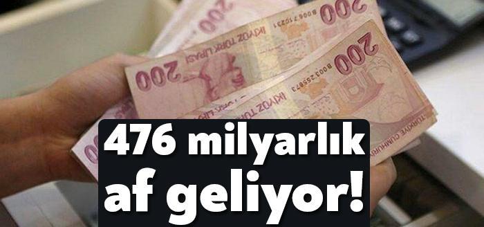 Af paketi kapsamında 401 milyarlık vergi alacağı ile 74.6 milyarlık