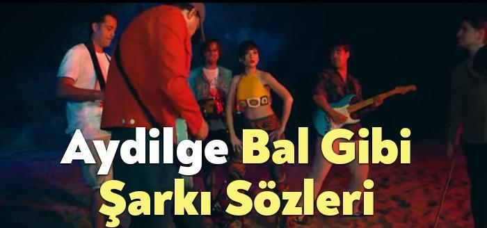 Aydilge Bal Gibi Şarkı Sözleri dinleyiciler tarafından merak ediliyor. Aydilge