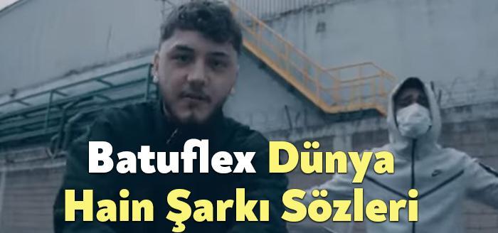 Batuflex Dünya Hain Şarkı Sözleri dinleyiciler tarafından merak ediliyor. Batuflex