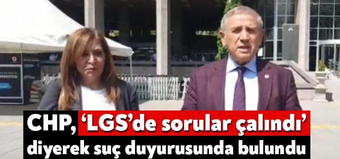 CHP Milletvekili Yıldırım Kaya, LGS güvenliğini sağlayamama, sınav sorularının çalınması,