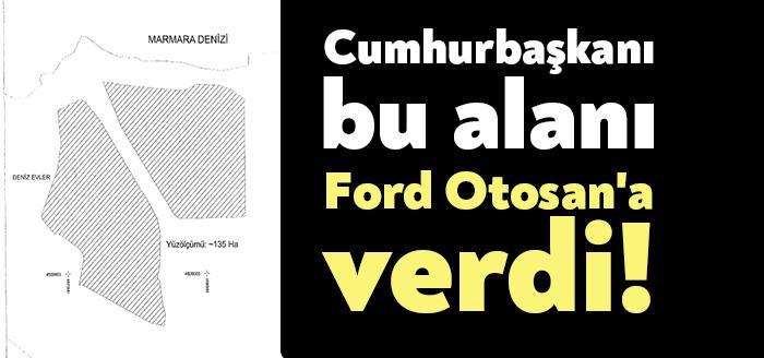 Cumhurbaşkanı Recep Tayyip Erdoğan imzasıyla yayınlanan Resmi Gazete'de, Ford Otosan'a