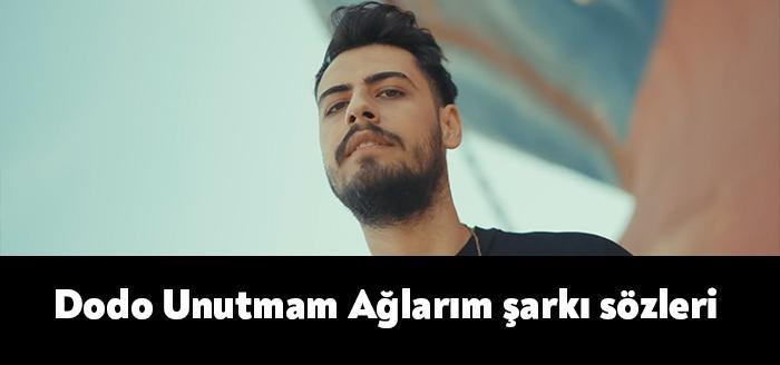Ses sanatçısı Dodo Unutmam Ağlarım şarkı sözleri yayınlandı. Youtube üzerinden