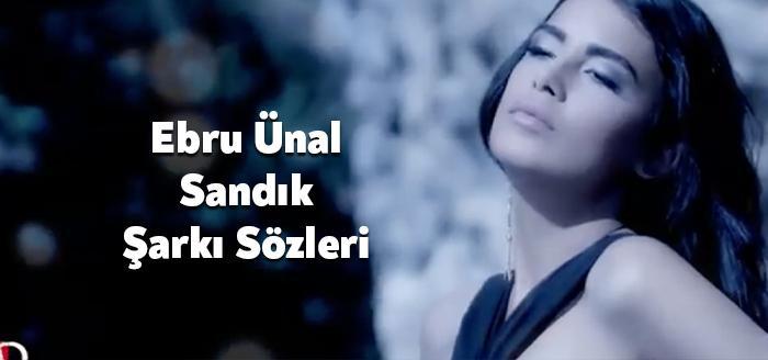 Ses sanatçısı Ebru Ünal Sandık şarkı sözleri yayınlandı. Youtube üzerinden