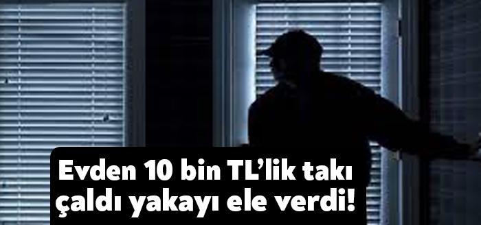 Gebze’de girdiği bir evden yaklaşık 10 bin TL değerinde ziynet