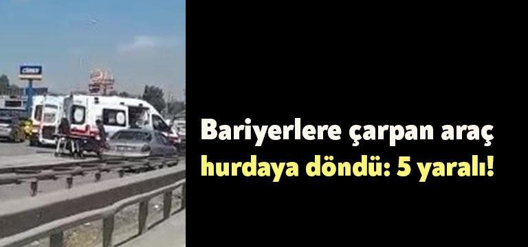 Kocaeli’de meydana gelen trafik kazasında otomobilin bariyerlere çarpması sonucu 5