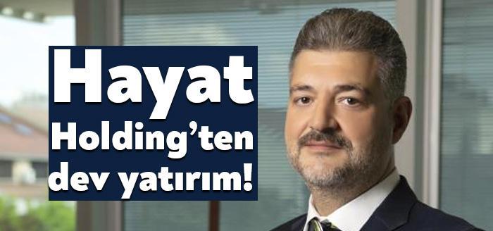 Hayat Holding, başta Türkiye olmak üzere Orta Doğu, Afrika ve