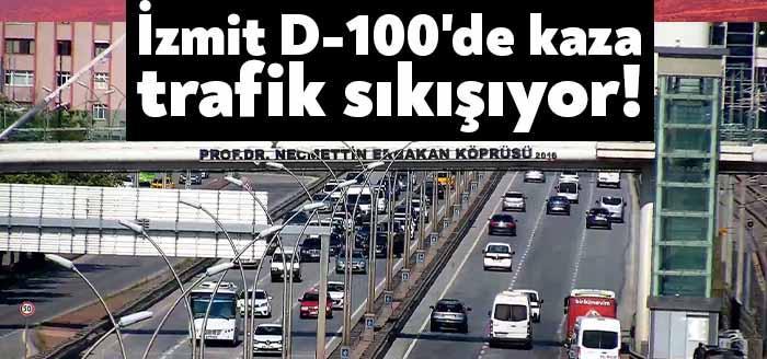 Kocaeli'nin İzmit ilçesinde, D-100 Karayolu üzerinde az önce bir trafik