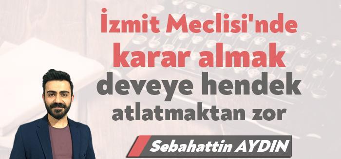Sebahattin Aydın'ın bugün gerçekleştirilen İzmit Belediye Meclisi'ne yönelik değerlendirmelerini içeren