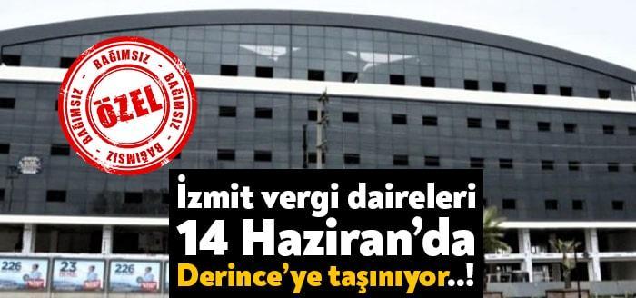 Kocaeli Vergi Dairesi Başkanlığı ile üç vergi dairesi müdürlüğü Derince’ye