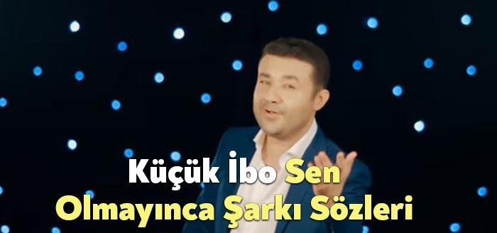 Küçük İbo Sen Olmayınca Şarkı Sözleri dinleyiciler tarafından merak ediliyor.