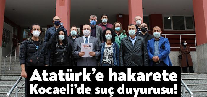 Eğitim İş Kocaeli Şubeleri, bugün Atatürk'e dil uzatan Mustafa Demirkan