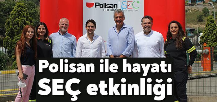 Polisan Holding,  SEÇ (Sağlık, Emniyet, Çevre) farkındalığını arttırmak amacıyla çalışanlarına