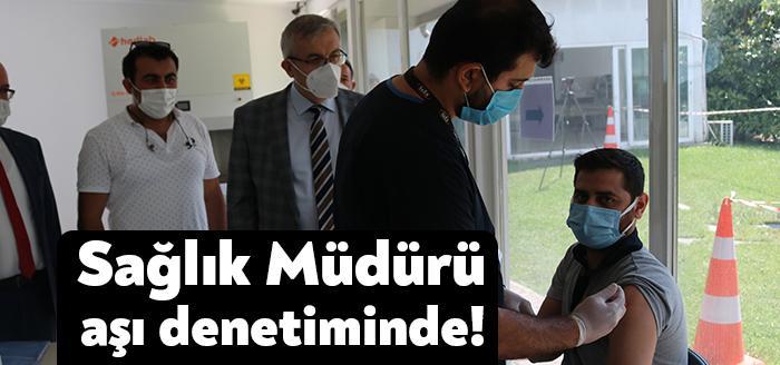 Kocael İl Sağlık Müdürü Op. Dr. Yüksel Pehlevan ildeki Aşılama