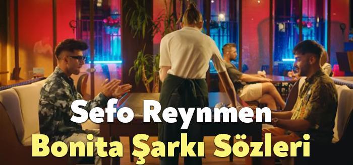 Sefo Reynmen Bonita Şarkı Sözleri dinleyiciler tarafından merak ediliyor. Sefo