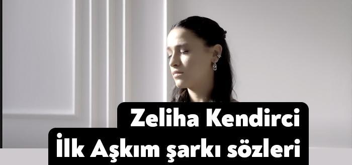 Ünlü sanatçı Zeliha Kendirci İlk Aşkım şarkı sözleri yayınlandı. Yüzbinlerce