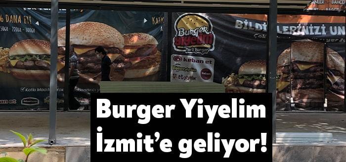 Burger Yiyelim İzmit’e geliyor! Bağımsız Kocaeli Burger Yiyelim İzmit’e geliyor! Bağımsız Kocaeli
