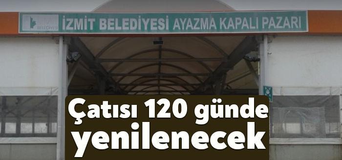 İzmit Belediyesi, Ayazma Kapalı Pazar Alanı çatı revizyonu inşaatı işi