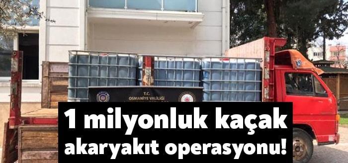 Piyasa değeri 1 milyon lira değerinde yakıt ele geçirildi Osmaniye