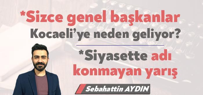 Sebahattin Aydın'ın Kocaeli siyasetine yönelik değerlendirmelerini içeren köşe yazısıdır....