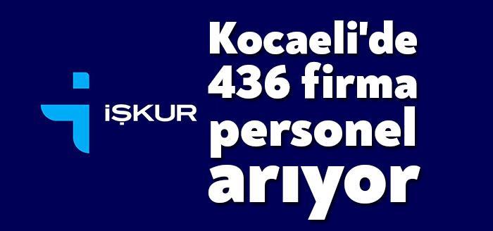 Kocaeli İŞKUR İl Müdürlüğü, personel arayan firmaları paylaştı. Kocaeli'de toplam