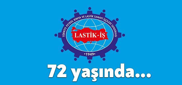 Lastik-İş Sendikası 72 yaşına ulaştı. Sendika genel merkezi, 72. yıl