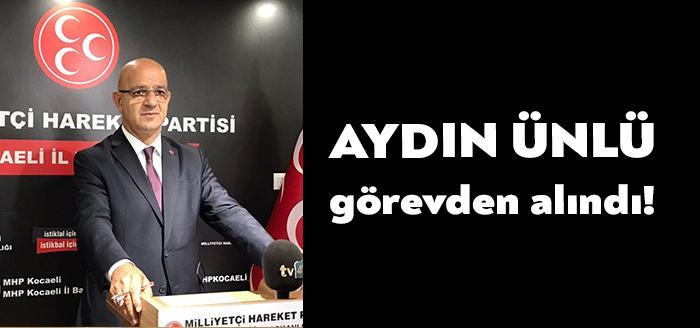 MHP Kocaeli İl Başkanı Aydın Ünlü görevden alındı. Ünlü görevden