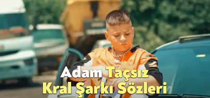 Adam Taçsız Kral Şarkı Sözleri dinleyiciler tarafından merak ediliyor Adam
