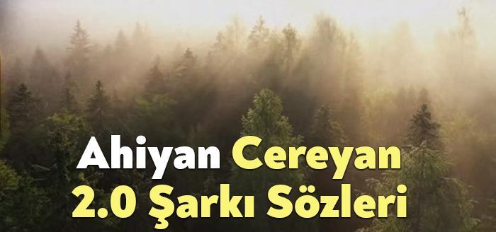 Ahiyan Cereyan 2.0 Şarkı Sözleri dinleyiciler tarafından merak ediliyor. Ahiyan