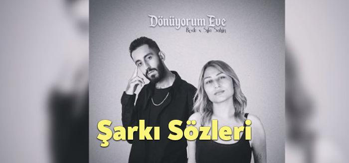 Bedo Sıla Şahin Dönüyorum Eve Şarkı Sözleri dinleyiciler tarafından merak