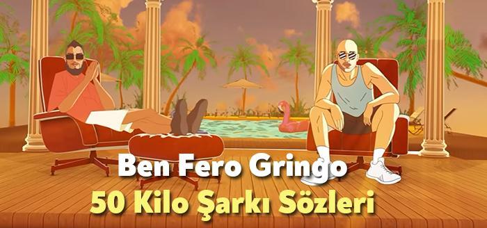 Ben Fero Gringo 50 Kilo Şarkı Sözleri, dinleyiciler tarafından merak