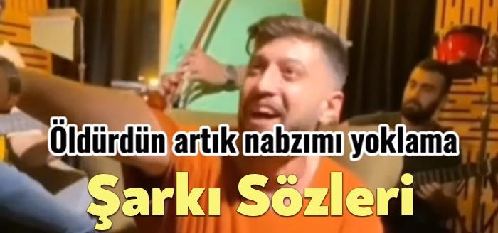 Burak Bulut Öldürdün Artık Nabzımı Yoklama Şarkı Sözleri dinleyiciler tarafından