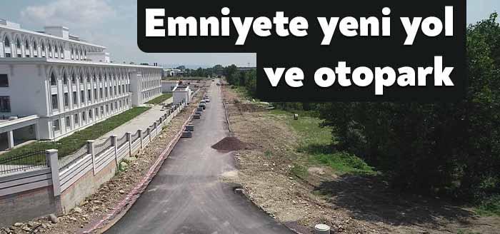 Yeni Emniyet Müdürlüğü yolu ve otoparkı asfaltlandı