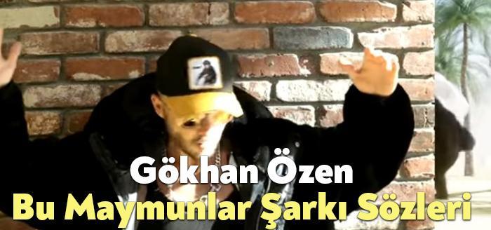 Gökhan Özen Bu Maymunlar Şarkı Sözleri dinleyiciler tarafından merak ediliyor.