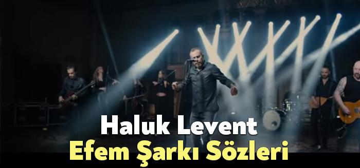 Haluk Levent Efem Şarkı Sözleri dinleyiciler tarafından merak ediliyor. Haluk