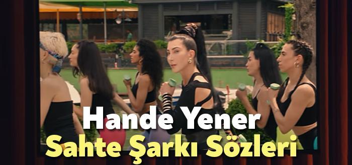 Hande Yener Sahte Şarkı Sözleri, dinleyiciler tarafından merak ediliyor. Hande