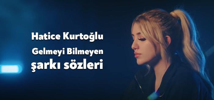 Ünlü şarkıcı Hatice Kurtoğlu Gelmeyi Bilmeyen şarkı sözleri yayınlandı. Youtube