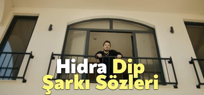 Hidra Dip Şarkı Sözleri dinleyiciler tarafından merak ediliyor. Hidra Dip