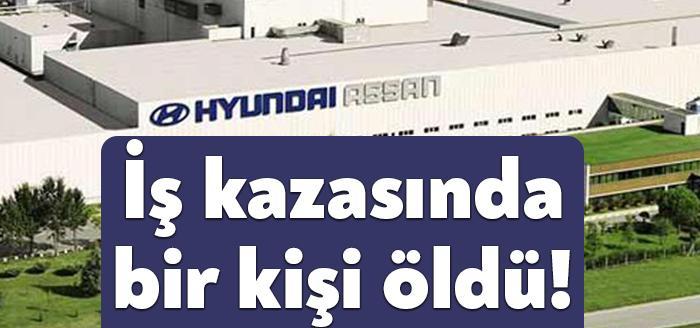 Hyundai fabrikasında dün bir iş kazası meydana geldi. Edinilen bilgilere