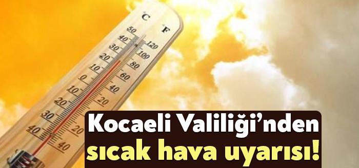 Kocaeli Valiliği’nden yapılan açıklamada, “Hava sıcaklıkları marmara bölgesinde artarak mevsim