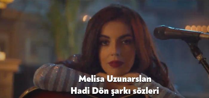 Şarkıcı Melisa Uzunarslan Hadi Dön şarkı sözleri yayınladı. Kısa sürede