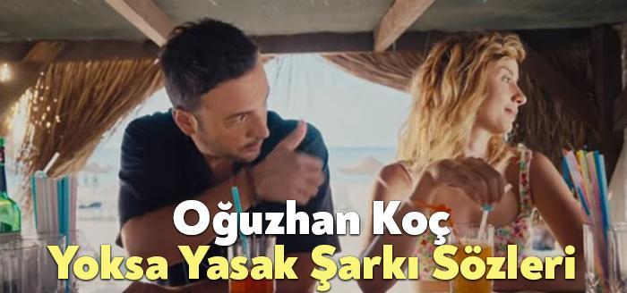 Oğuzhan Koç Arem Ozguc Arman Aydin Yoksa Yasak Şarkı Sözleri