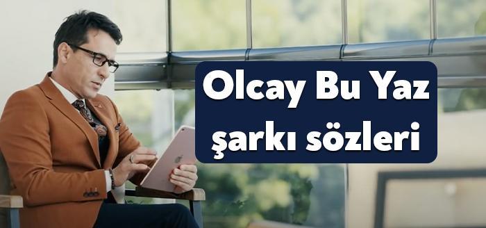 Şarkıcı Olcay Bu Yaz şarkı sözleri yayınladı. Kısa sürede binlerce