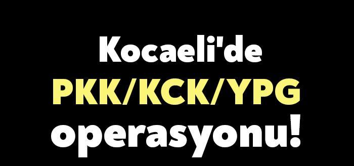 Kocaeli'de, Malatya merkezli 4 ilde, terör örgütü PKK/KCK/YPG'ye yönelik düzenlenen
